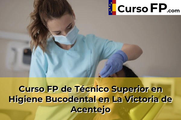 Curso FP de Técnico Superior en Higiene Bucodental en La Victoria de Acentejo