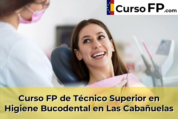 Curso FP de Técnico Superior en Higiene Bucodental en Puebla de Vícar 56 Curso FP de Técnico Superior en Higiene Bucodental en Las Cabañuelas