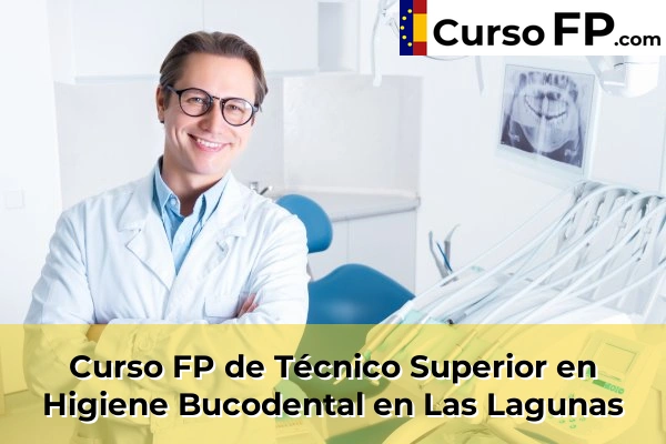 Curso FP de Técnico Superior en Higiene Bucodental en Caleta de Vélez 59 Curso FP de Técnico Superior en Higiene Bucodental en Las Lagunas