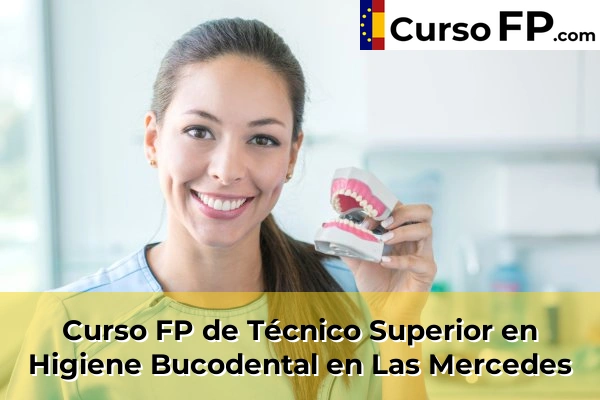 Curso FP de Técnico Superior en Higiene Bucodental en Las Mercedes