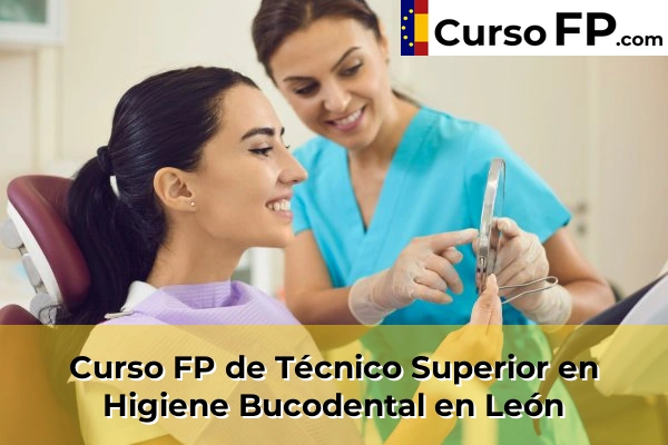 Curso FP de Técnico Superior en Higiene Bucodental en La Virgen del Camino 37 Curso FP de Técnico Superior en Higiene Bucodental en León