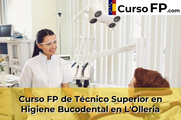 Curso FP de Técnico Superior en Higiene Bucodental en L'Olleria
