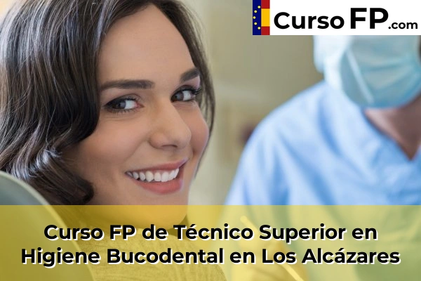 Curso FP de Técnico Superior en Higiene Bucodental en Los Alcázares