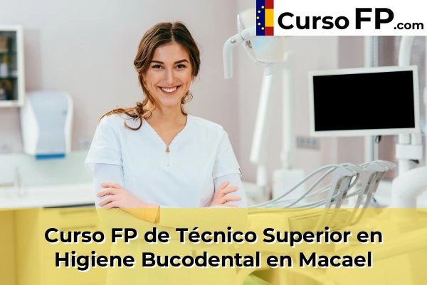 Curso FP de Técnico Superior en Higiene Bucodental en Puebla de Vícar 59 Curso FP de Técnico Superior en Higiene Bucodental en Macael