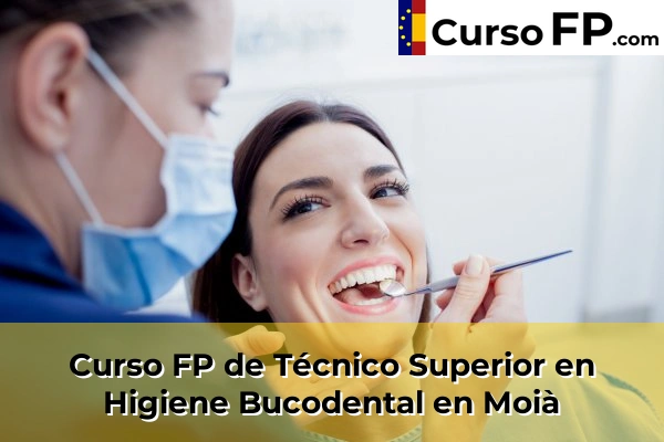 Curso FP de Técnico Superior en Higiene Bucodental en Artés 89 Curso FP de Técnico Superior en Higiene Bucodental en Moià