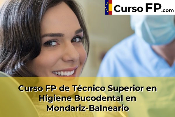 Curso FP de Técnico Superior en Higiene Bucodental en Mondariz-Balneario