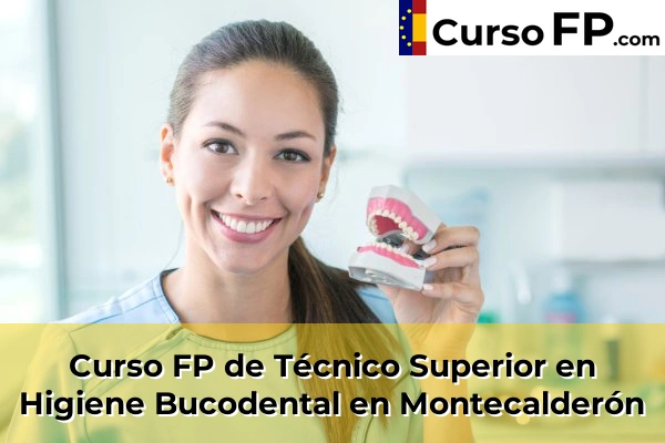 Curso FP de Técnico Superior en Higiene Bucodental en Montecalderón