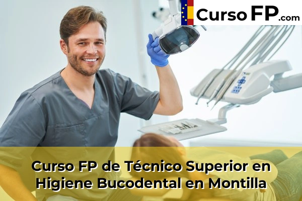 Curso FP de Técnico Superior en Higiene Bucodental en Montilla