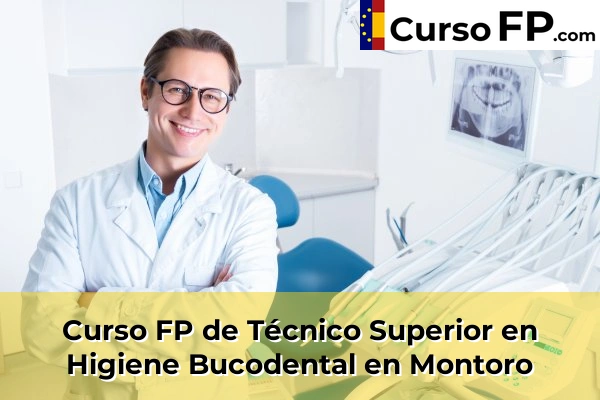 Curso FP de Técnico Superior en Higiene Bucodental en Montoro