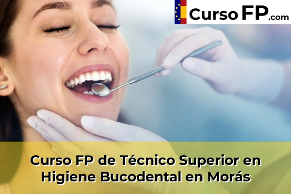 Curso FP de Técnico Superior en Higiene Bucodental en Morás