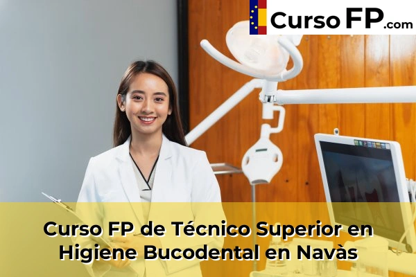 Curso FP de Técnico Superior en Higiene Bucodental en Artés 98 Curso FP de Técnico Superior en Higiene Bucodental en Navàs