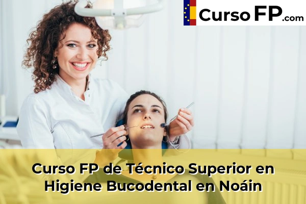 Curso FP de Técnico Superior en Higiene Bucodental en Ibero 52 Curso FP de Técnico Superior en Higiene Bucodental en Noáin