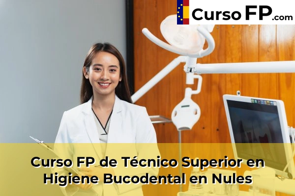Curso FP de Técnico Superior en Higiene Bucodental en Almazora 51 Curso FP de Técnico Superior en Higiene Bucodental en Nules