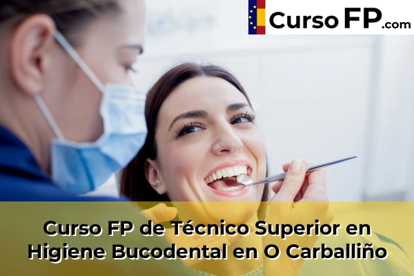 Curso FP de Técnico Superior en Higiene Bucodental en A Lamela 39 Curso FP de Técnico Superior en Higiene Bucodental en O Carballiño