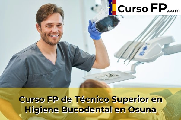 Curso FP de Técnico Superior en Higiene Bucodental en Almensilla 73 Curso FP de Técnico Superior en Higiene Bucodental en Osuna