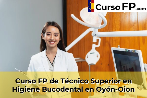 Curso FP de Técnico Superior en Higiene Bucodental en Lapuebla de Labarca 40 Curso FP de Técnico Superior en Higiene Bucodental en Oyón-Oion