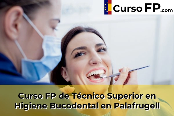 Curso FP de Técnico Superior en Higiene Bucodental en Anglès 44 Curso FP de Técnico Superior en Higiene Bucodental en Palafrugell
