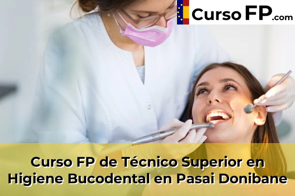 Curso FP de Técnico Superior en Higiene Bucodental en Pasai Donibane