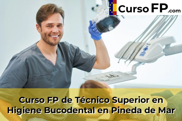 Curso FP de Técnico Superior en Higiene Bucodental en Artés 106 Curso FP de Técnico Superior en Higiene Bucodental en Pineda de Mar