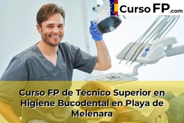 Curso FP de Técnico Superior en Higiene Bucodental en Playa de Melenara