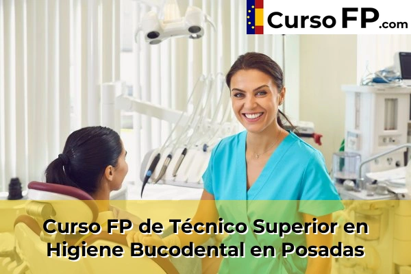 Curso FP de Técnico Superior en Higiene Bucodental en Posadas