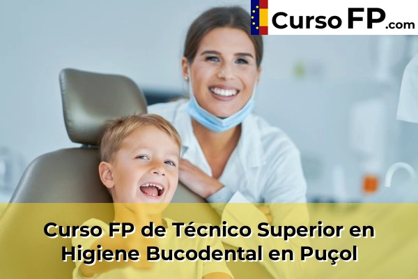 Curso FP de Técnico Superior en Higiene Bucodental en Puçol