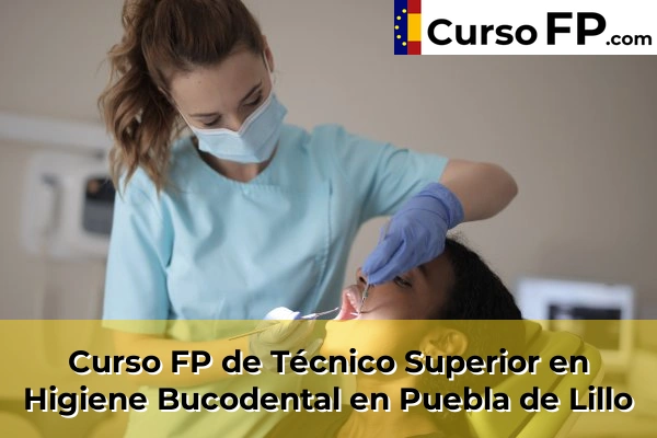 Curso FP de Técnico Superior en Higiene Bucodental en La Virgen del Camino 40 Curso FP de Técnico Superior en Higiene Bucodental en Puebla de Lillo