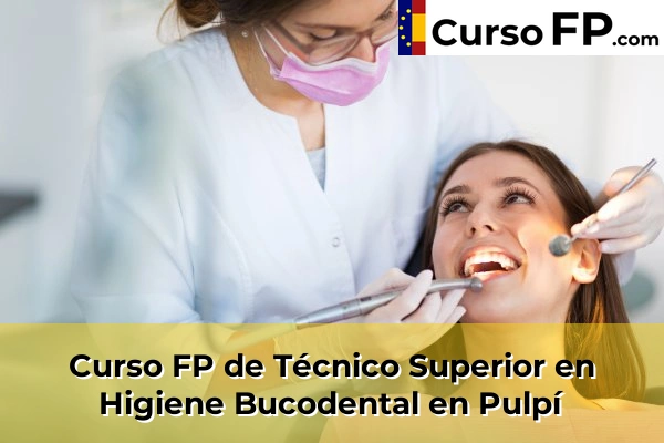 Curso FP de Técnico Superior en Higiene Bucodental en Puebla de Vícar 61 Curso FP de Técnico Superior en Higiene Bucodental en Pulpí