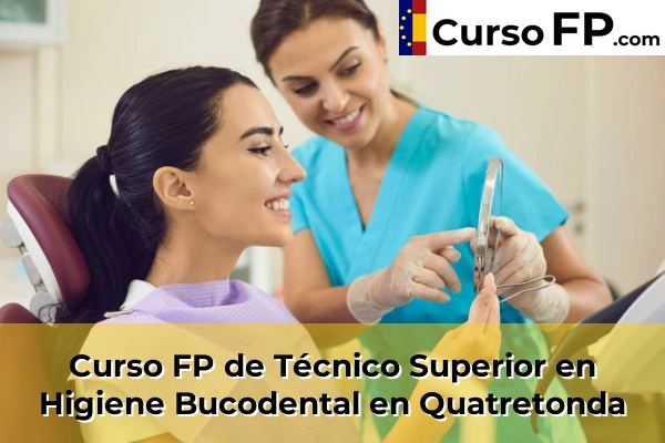 Curso FP de Técnico Superior en Higiene Bucodental en Quatretonda