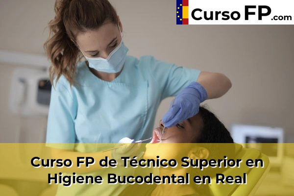 Curso FP de Técnico Superior en Higiene Bucodental en Real