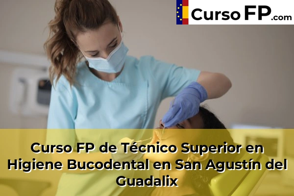 Curso FP de Técnico Superior en Higiene Bucodental en San Agustín del Guadalix