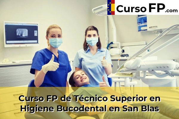 Curso FP de Técnico Superior en Higiene Bucodental en San Blas