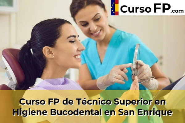 Curso FP de Técnico Superior en Higiene Bucodental en Barbate 56 Curso FP de Técnico Superior en Higiene Bucodental en San Enrique