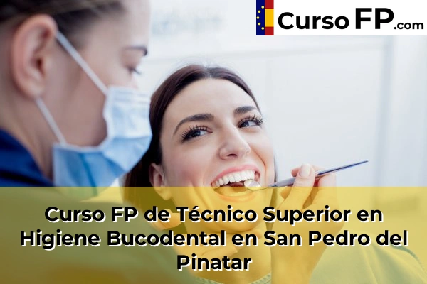 Curso FP de Técnico Superior en Higiene Bucodental en San Pedro del Pinatar