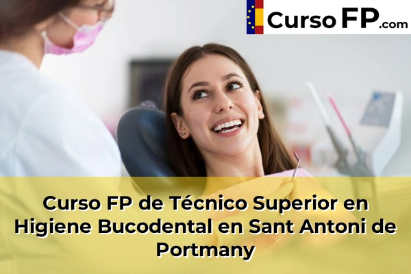 Curso FP de Técnico Superior en Higiene Bucodental en Porto Cristo 74 Curso FP de Técnico Superior en Higiene Bucodental en Sant Antoni de Portmany