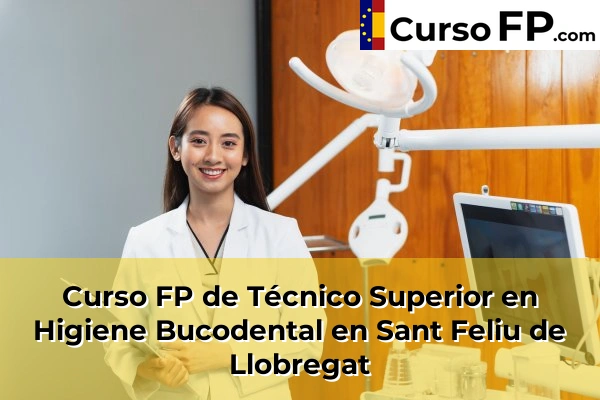 Curso FP de Técnico Superior en Higiene Bucodental en Artés 125 Curso FP de Técnico Superior en Higiene Bucodental en Sant Feliu de Llobregat