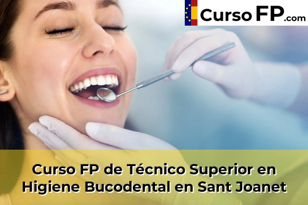 Curso FP de Técnico Superior en Higiene Bucodental en Sant Joanet