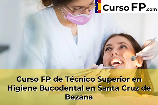 Curso FP de Técnico Superior en Higiene Bucodental en Santa Cruz de Bezana