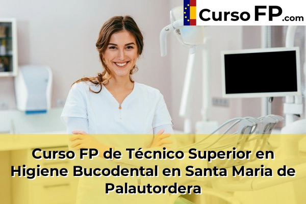 Curso FP de Técnico Superior en Higiene Bucodental en Artés 142 Curso FP de Técnico Superior en Higiene Bucodental en Santa Maria de Palautordera