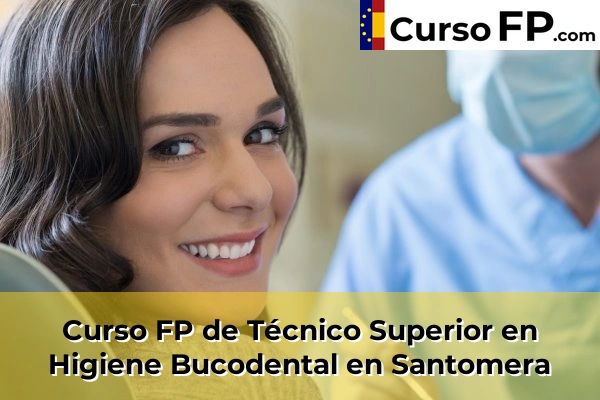 Curso FP de Técnico Superior en Higiene Bucodental en Santomera