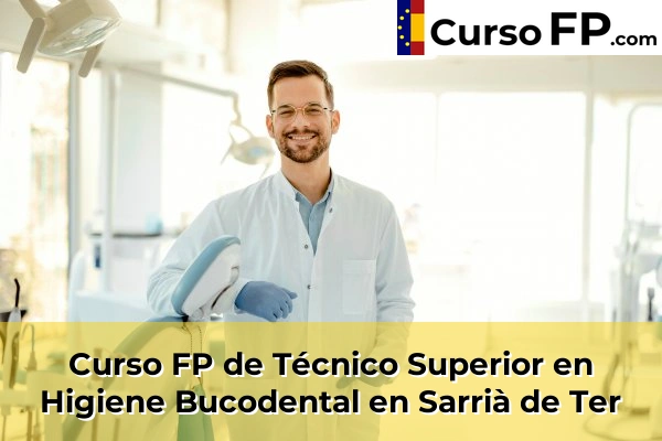 Curso FP de Técnico Superior en Higiene Bucodental en Anglès 59 Curso FP de Técnico Superior en Higiene Bucodental en Sarrià de Ter