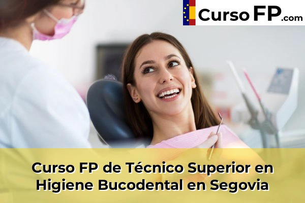 Curso FP de Técnico Superior en Higiene Bucodental en Espirdo 35 Curso FP de Técnico Superior en Higiene Bucodental en Segovia