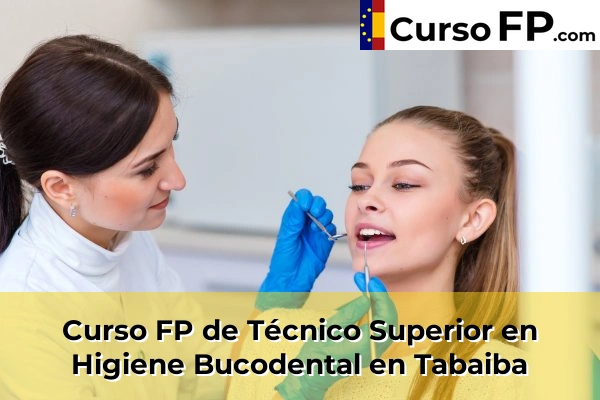 Curso FP de Técnico Superior en Higiene Bucodental en Tabaiba