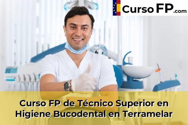 Curso FP de Técnico Superior en Higiene Bucodental en Terramelar