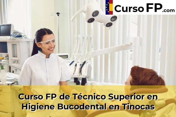 Curso FP de Técnico Superior en Higiene Bucodental en Tinocas