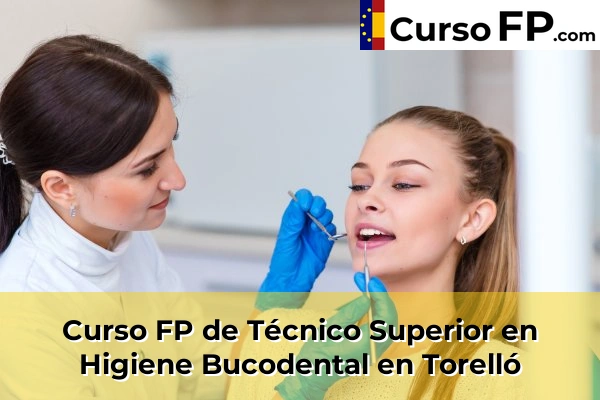 Curso FP de Técnico Superior en Higiene Bucodental en Artés 154 Curso FP de Técnico Superior en Higiene Bucodental en Torelló