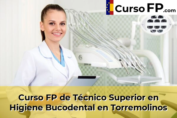 Curso FP de Técnico Superior en Higiene Bucodental en Caleta de Vélez 74 Curso FP de Técnico Superior en Higiene Bucodental en Torremolinos