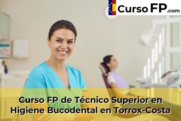 Curso FP de Técnico Superior en Higiene Bucodental en Caleta de Vélez 75 Curso FP de Técnico Superior en Higiene Bucodental en Torrox
