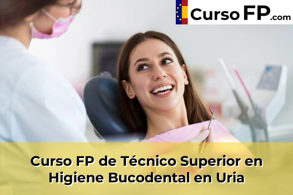 Curso FP de Técnico Superior en Higiene Bucodental en Valle de Trápaga 89 Curso FP de Técnico Superior en Higiene Bucodental en Uria