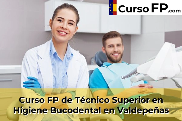 Curso FP de Técnico Superior en Higiene Bucodental en Valdepeñas